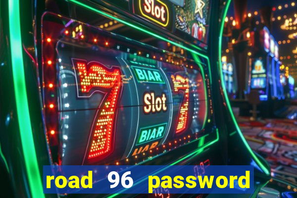 road 96 password happy taxi