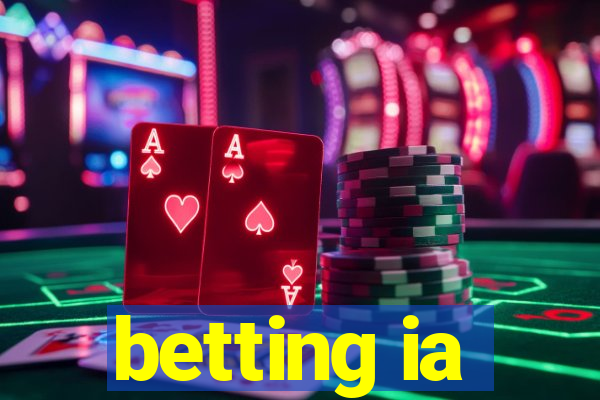 betting ia