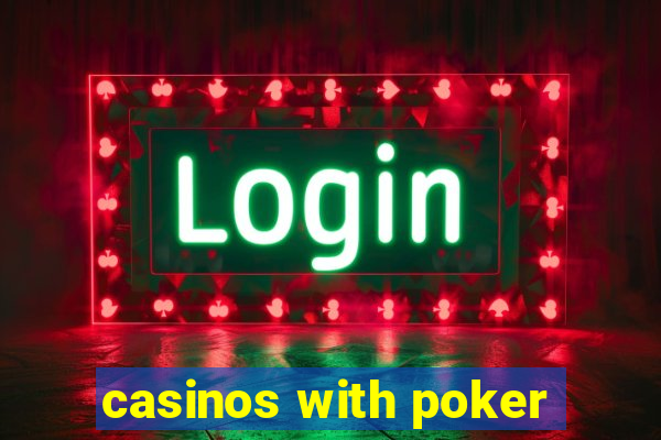 casinos with poker