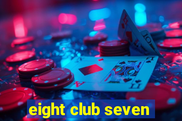 eight club seven