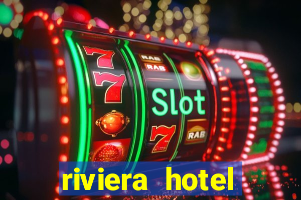 riviera hotel casino vegas