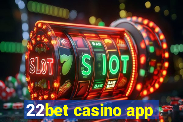 22bet casino app