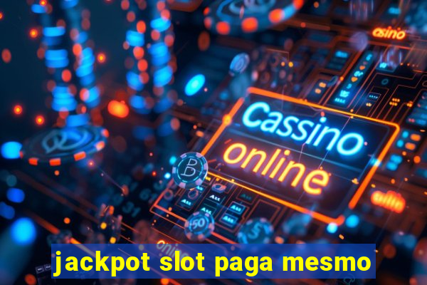 jackpot slot paga mesmo