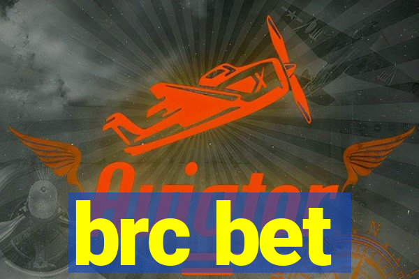 brc bet