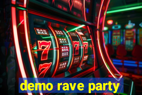 demo rave party