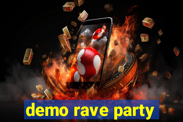 demo rave party