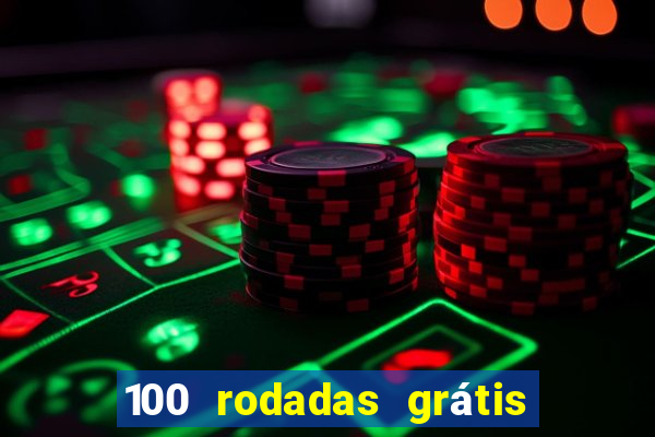 100 rodadas grátis no cadastro