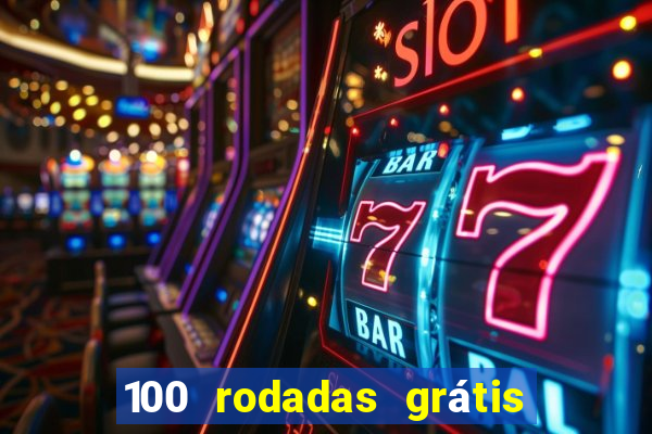 100 rodadas grátis no cadastro