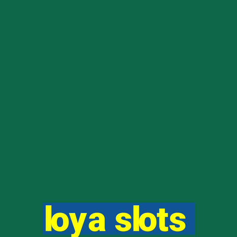 loya slots