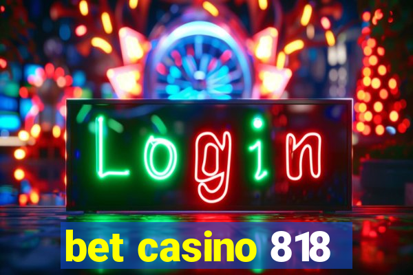 bet casino 818