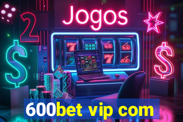 600bet vip com