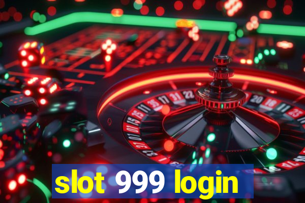 slot 999 login