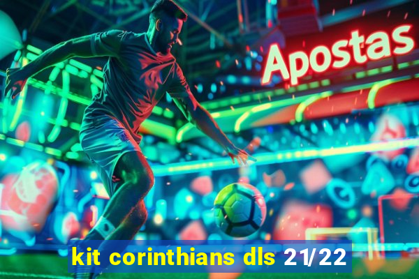 kit corinthians dls 21/22