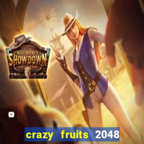 crazy fruits 2048 acesso antecipado