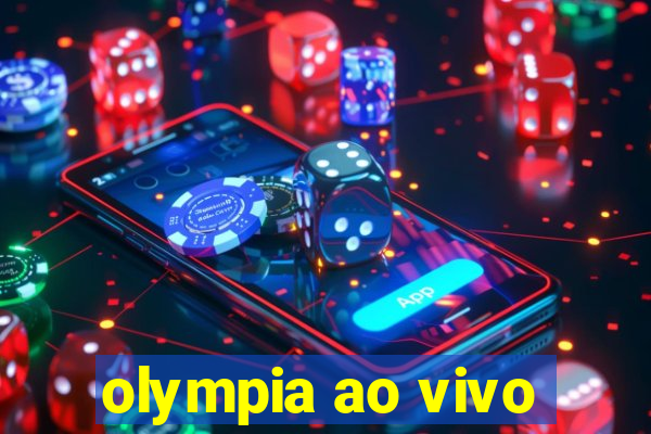 olympia ao vivo