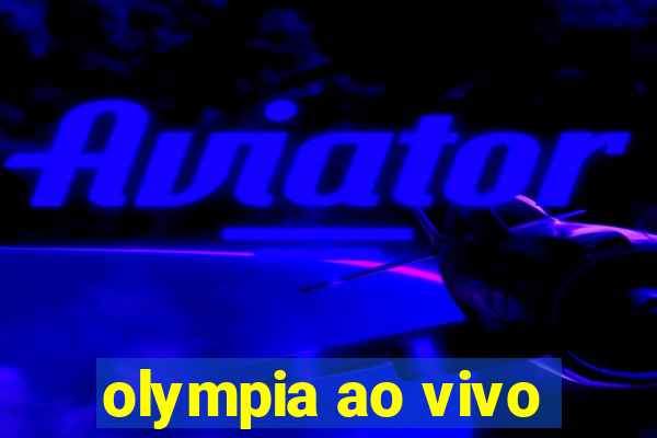 olympia ao vivo