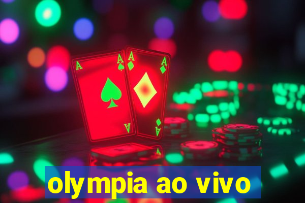 olympia ao vivo