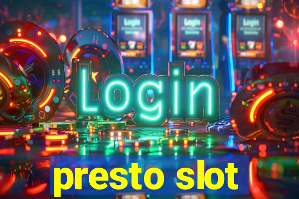 presto slot