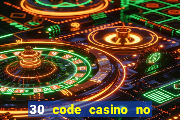 30 code casino no deposit bonus