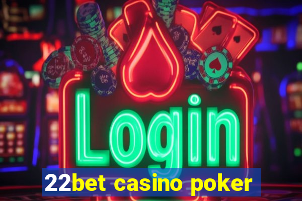 22bet casino poker