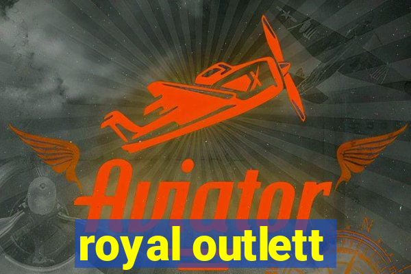 royal outlett