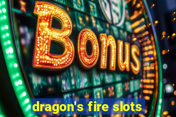 dragon's fire slots