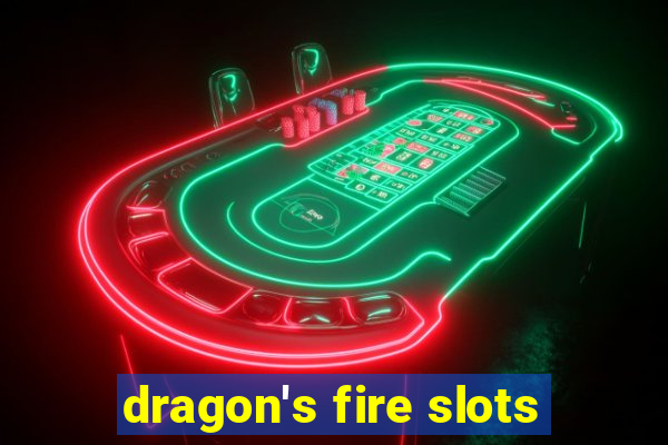 dragon's fire slots