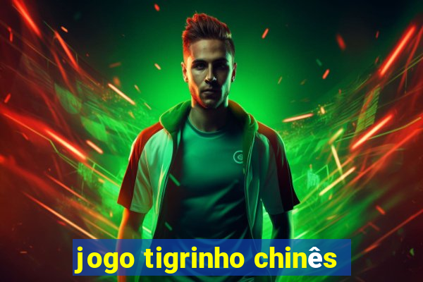 jogo tigrinho chinês