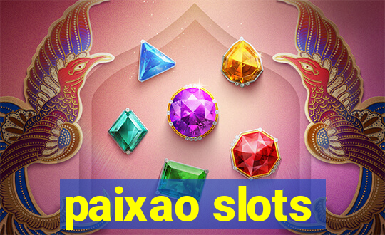 paixao slots