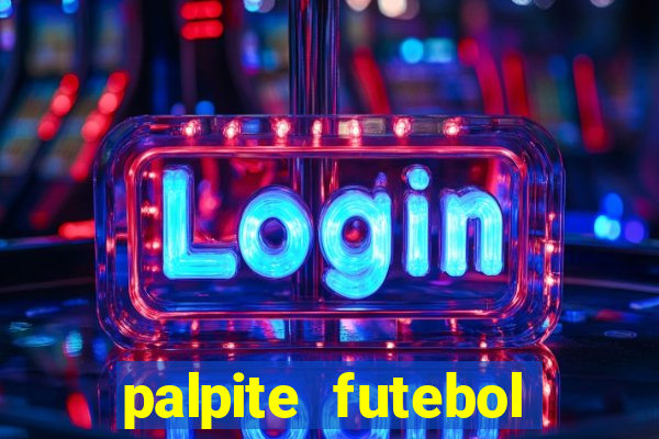 palpite futebol para hoje