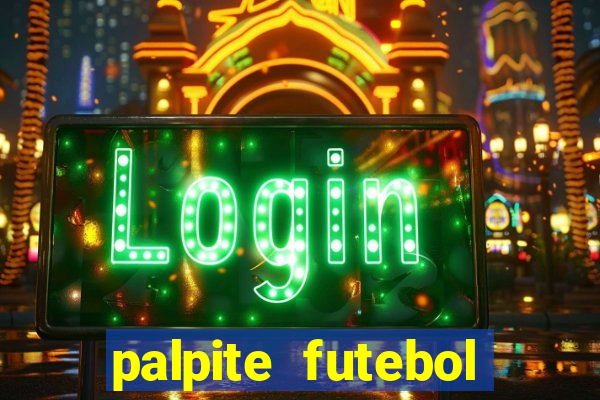 palpite futebol para hoje