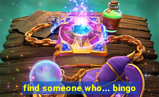 find someone who... bingo