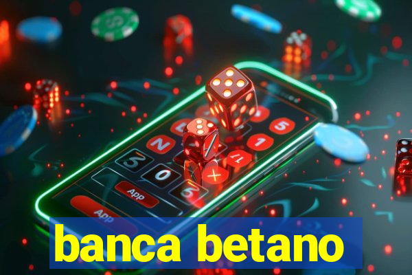 banca betano