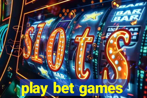 play bet games