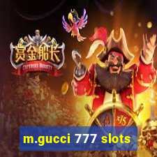 m.gucci 777 slots