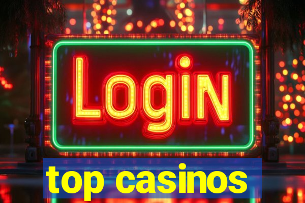 top casinos