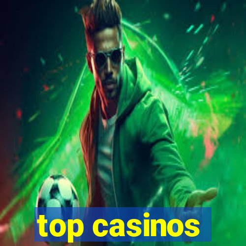 top casinos