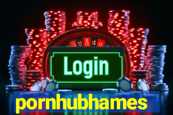 pornhubhames