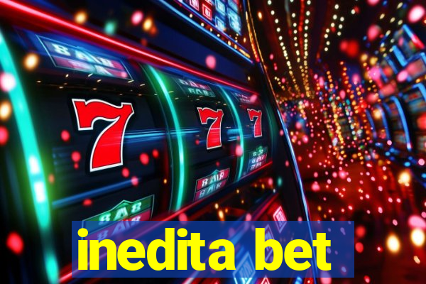 inedita bet