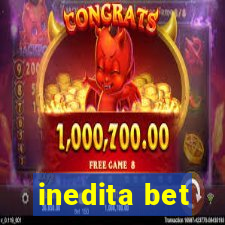 inedita bet