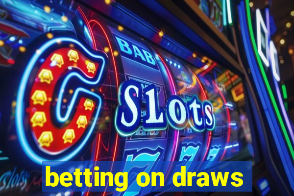 betting on draws