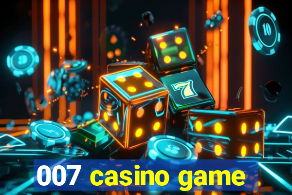 007 casino game