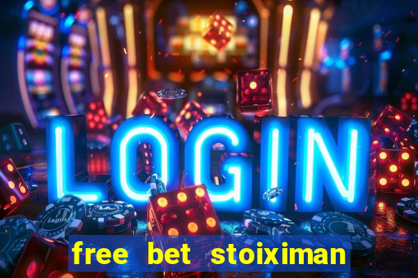 free bet stoiximan τι ειναι