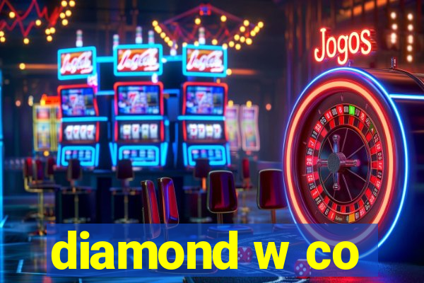 diamond w co