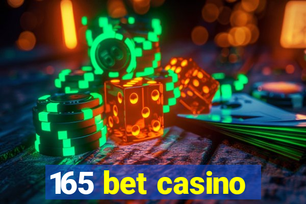 165 bet casino