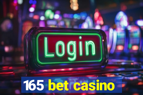 165 bet casino