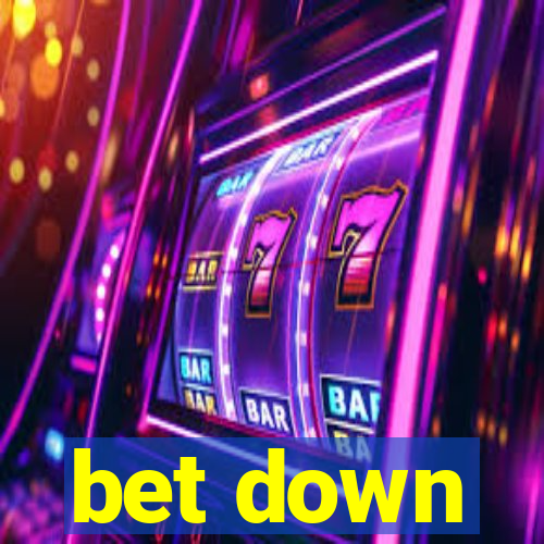 bet down