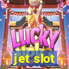 jet slot