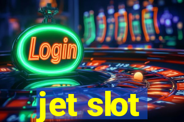 jet slot