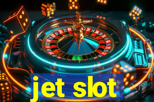 jet slot